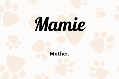 Mamie dog name meaning
